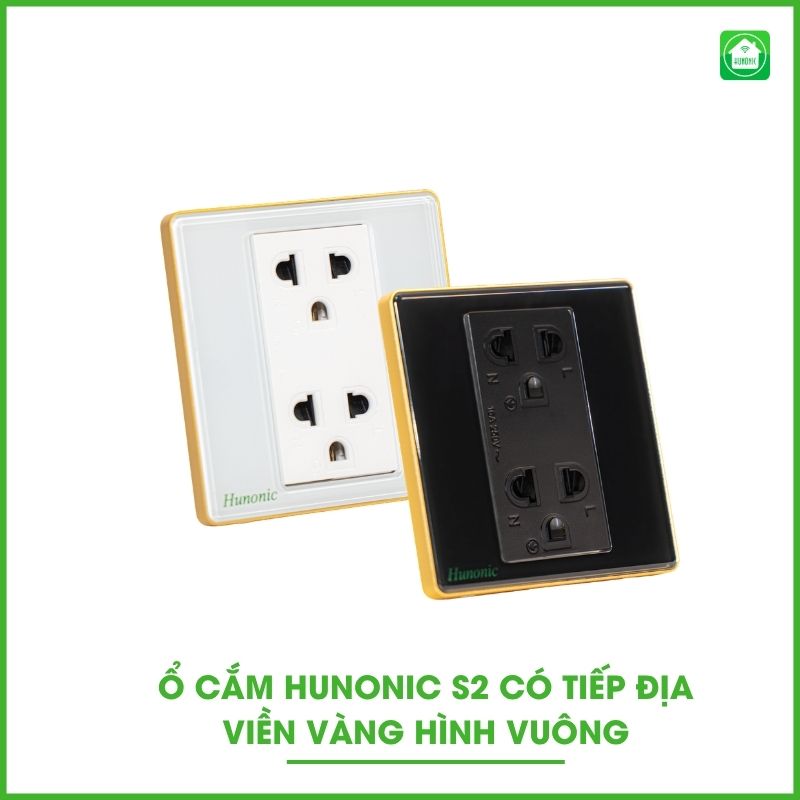 Ổ Cắm Hunonic S2 Có Tiếp Địa Viền Vàng Hình Vuông